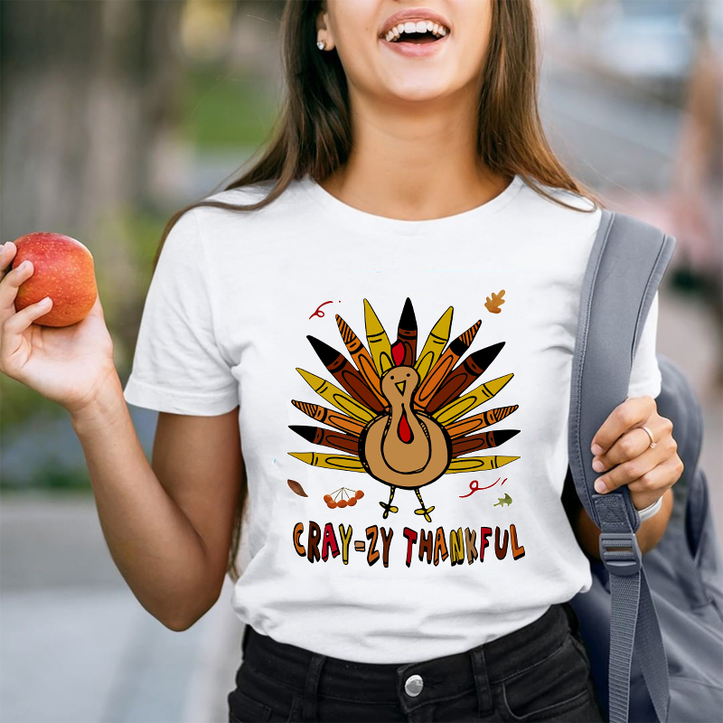 Cray-zy Thankful T-Shirt