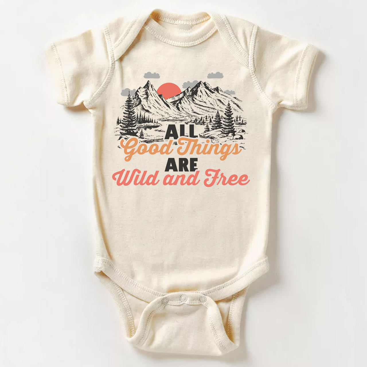 All Good Things Are Wild And Free Bodysuit For Baby