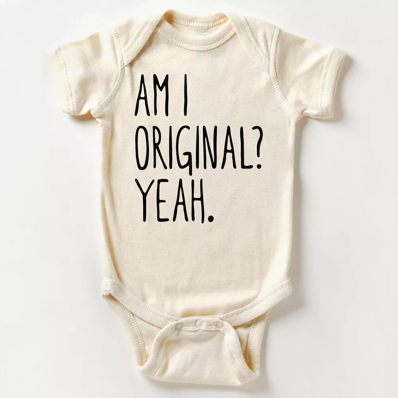 Am I Original? Yeah. Bodysuit For Baby
