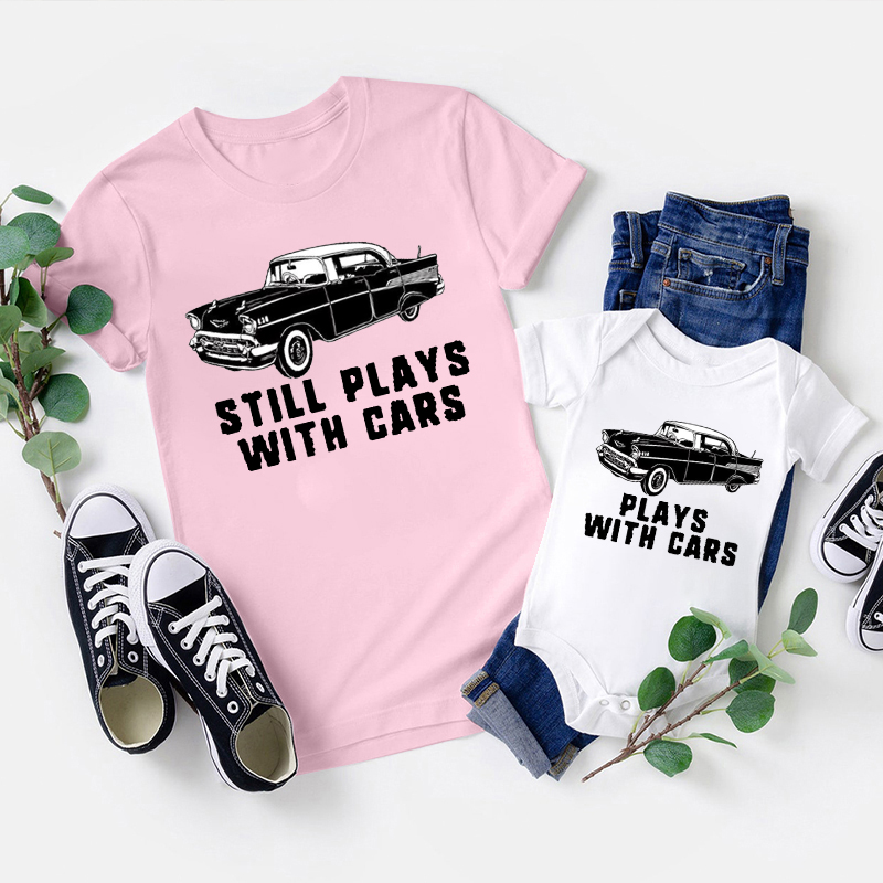 Still Plays With Cars Matching Dad&Me Shirts