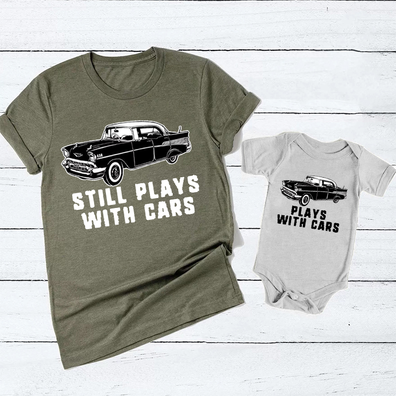 Still Plays With Cars Matching Dad&Me Shirts
