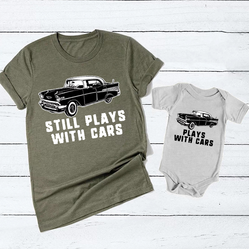 Still Plays With Cars Matching Dad&Me Shirts