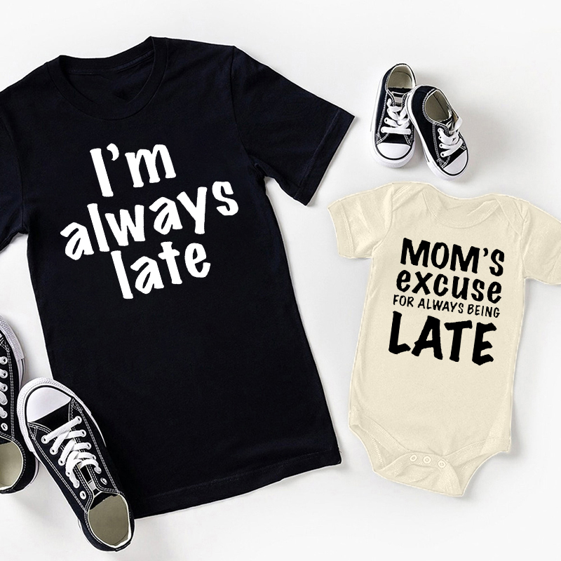 I'm Always Late Mom&Me Shirt