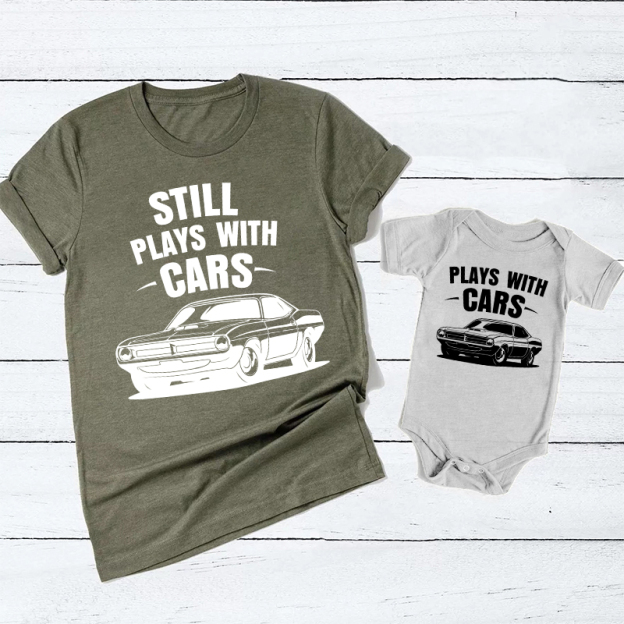 Still Plays With Cars Mom&Me Shirt