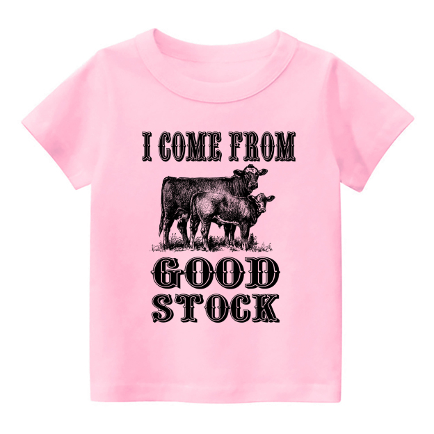  I Come From Good Stock Toddler Shirt