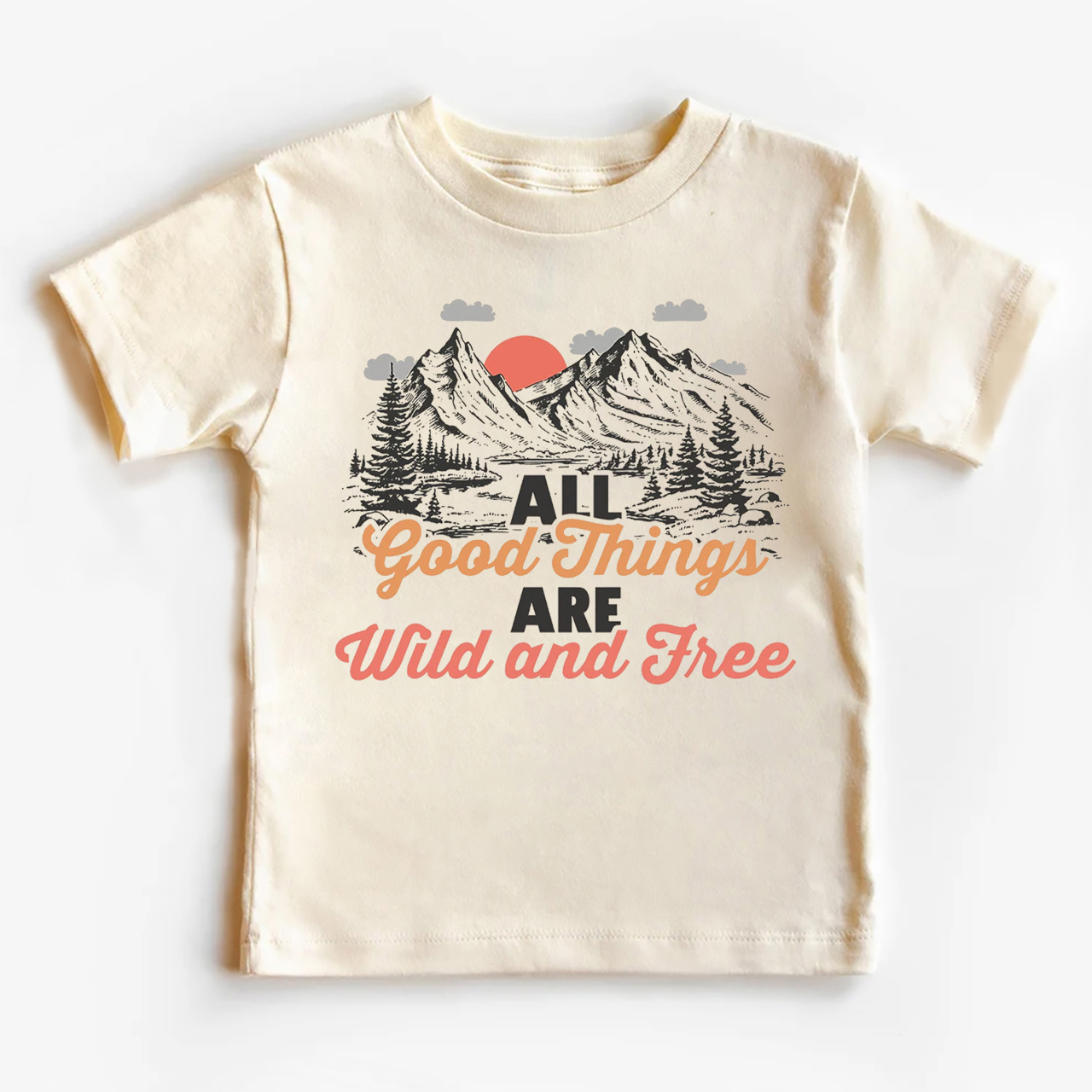 All Good Things Are Wild And Free Kids Shirt