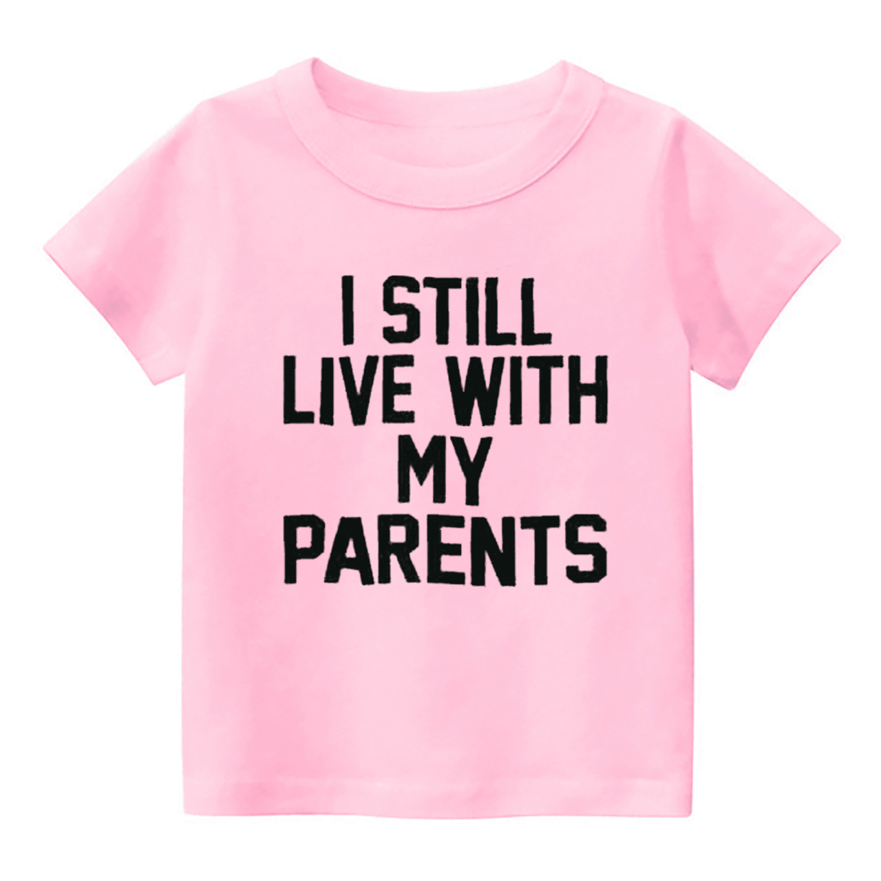 I Still Live With My Parents Kids Shirt