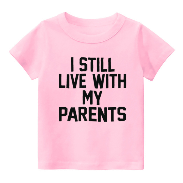 I Still Live With My Parents Kids Shirt