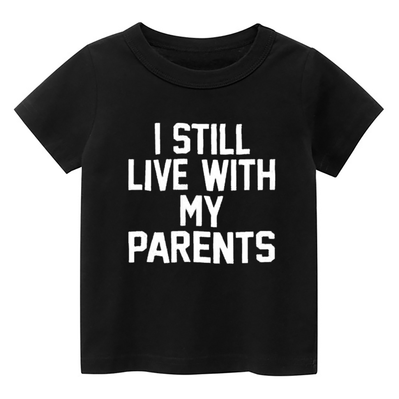 I Still Live With My Parents Kids Shirt