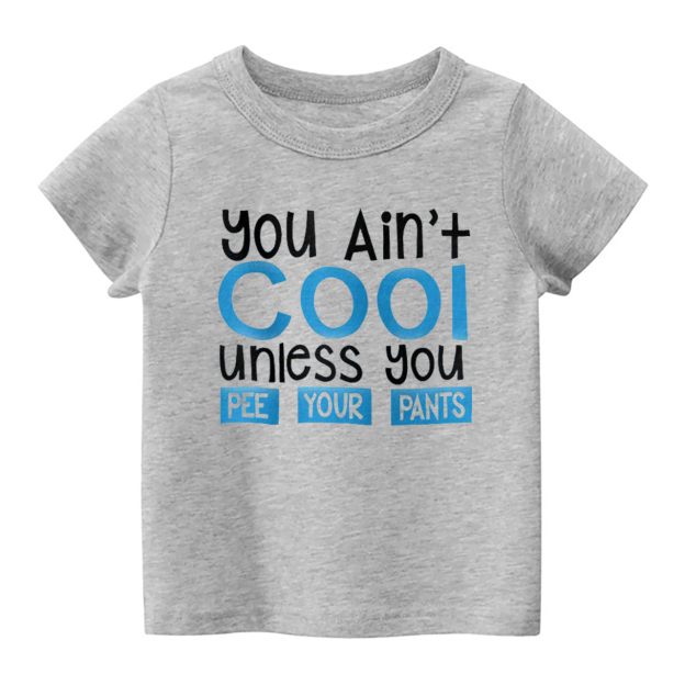 You Ain't Cool Unless U Pee Your Pants Kids Shirt