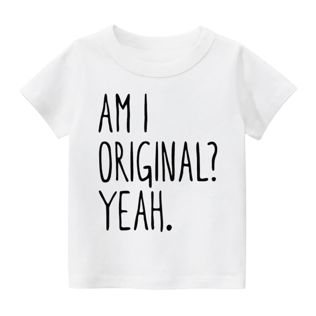 Am I Original? Yeah. Kids Shirt