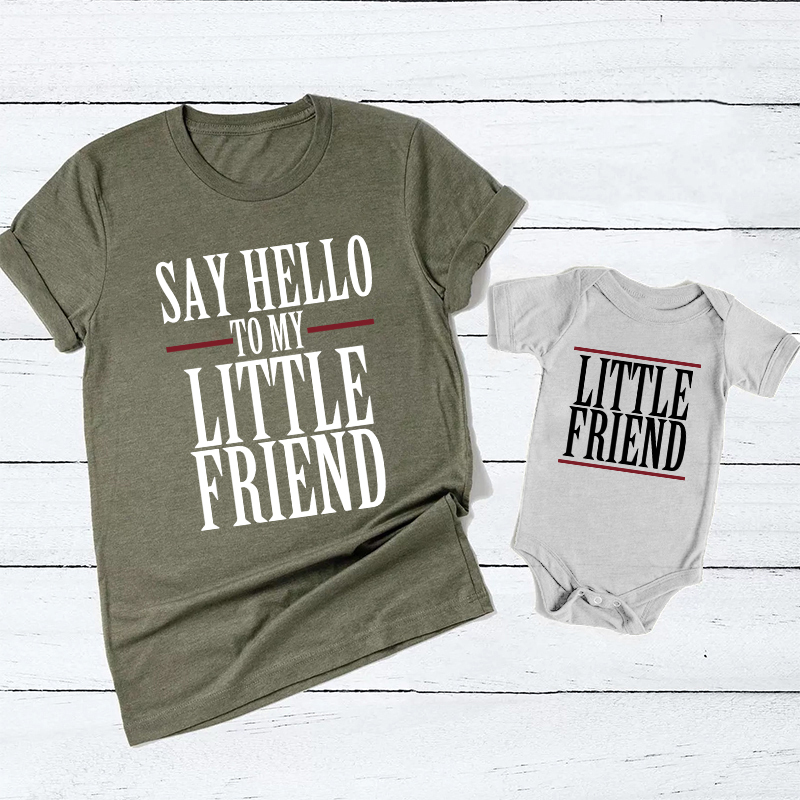 Say Hello To My Little Friend Matching Tees For Father's Day