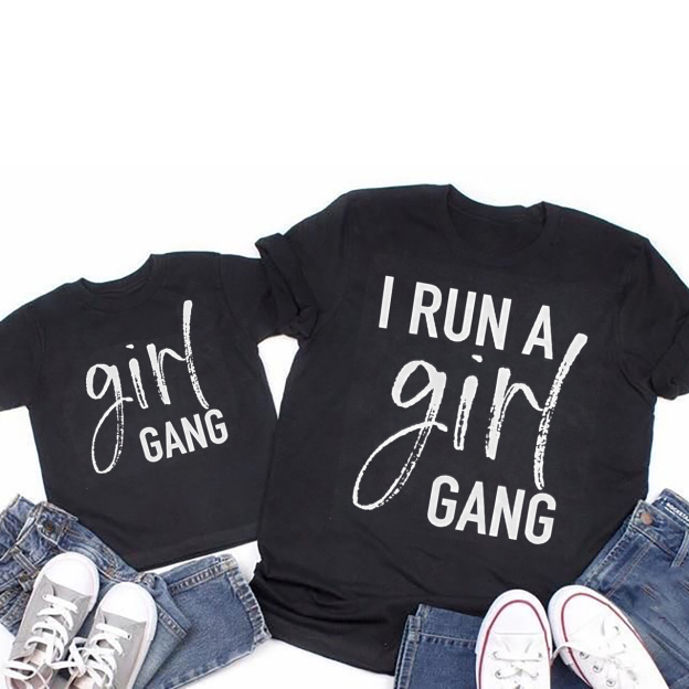 I Run A girl Gang Mother's Day Gift Matching T-Shirt