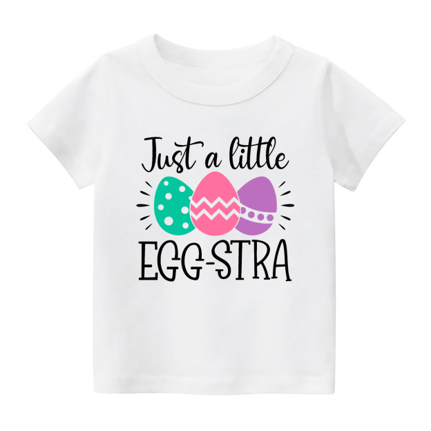 Just A Little Egg-Stra Easter Kids T-Shirt