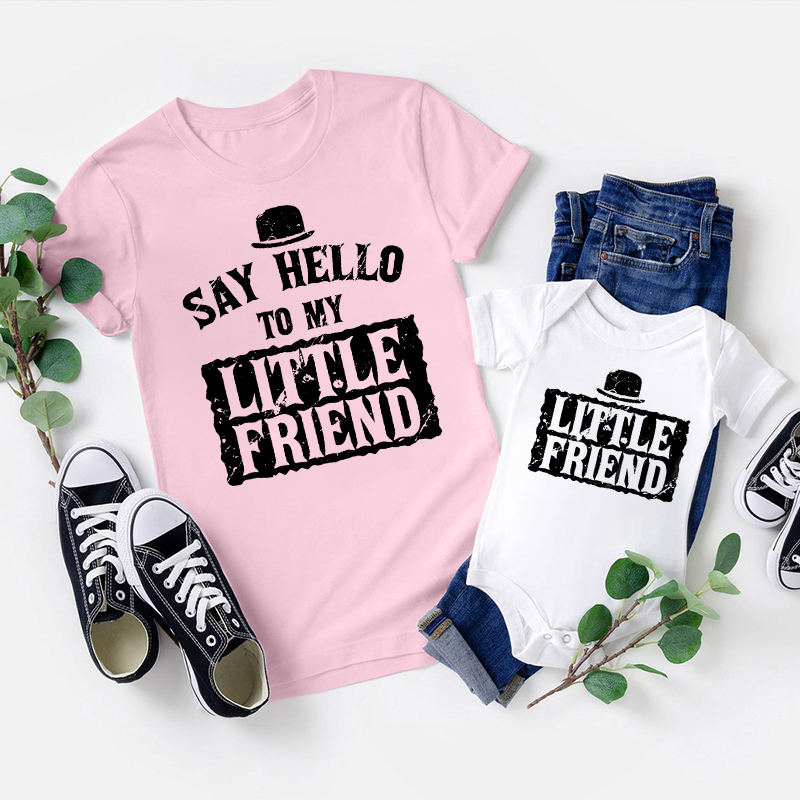 Say Hello To My Little Friend Matching Father's Day Shirts