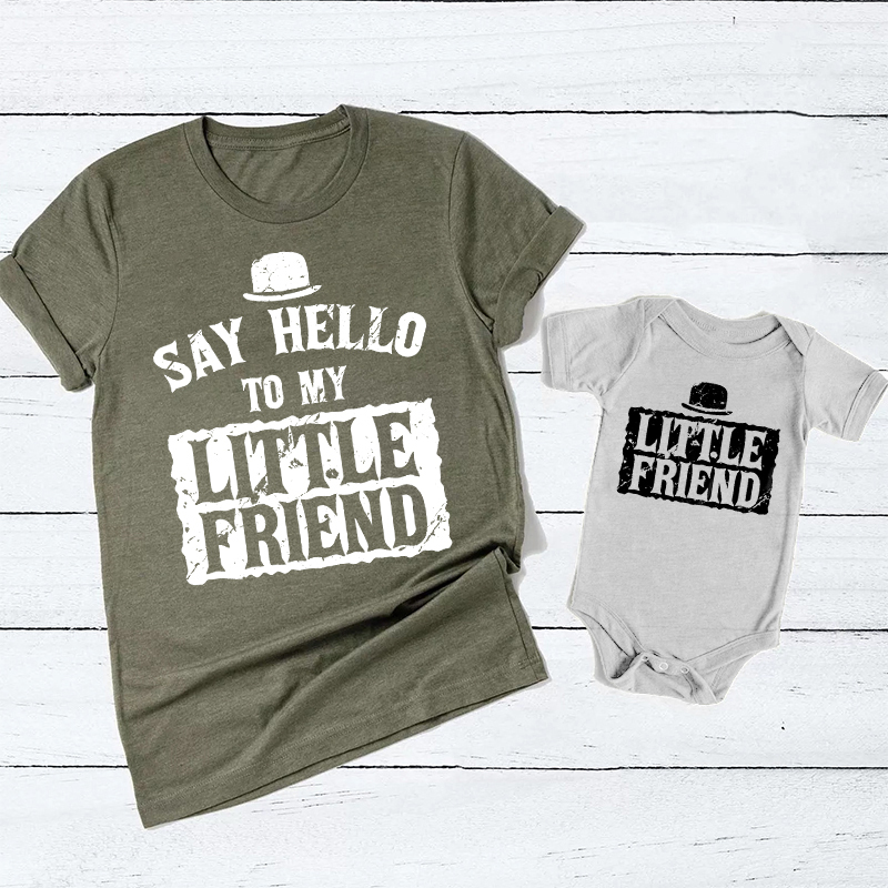 Say Hello To My Little Friend Matching Father's Day Shirts
