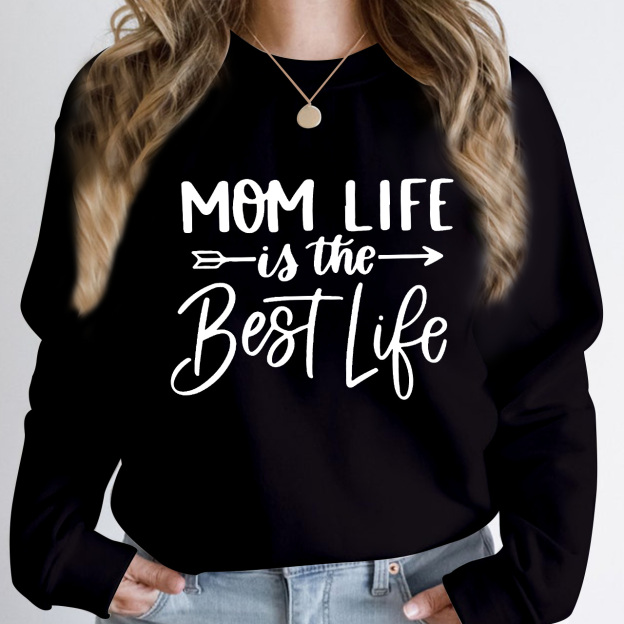 Mom Life Is The Best Life Sweatshirt