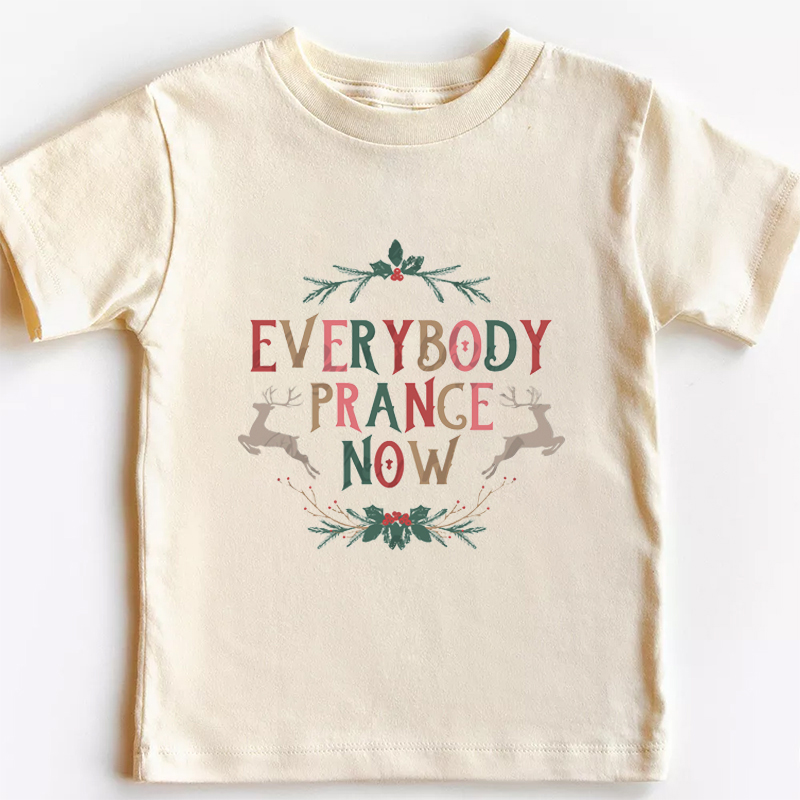 Everybody Prance Now Toddler Christmas Shirt