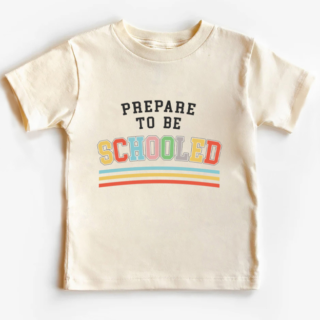 Prepare To Be Schooled Back To School Toddler Shirts