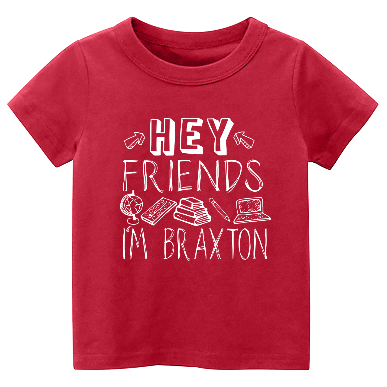 Hey Friends Custom Name Back To School Toddler Shirts