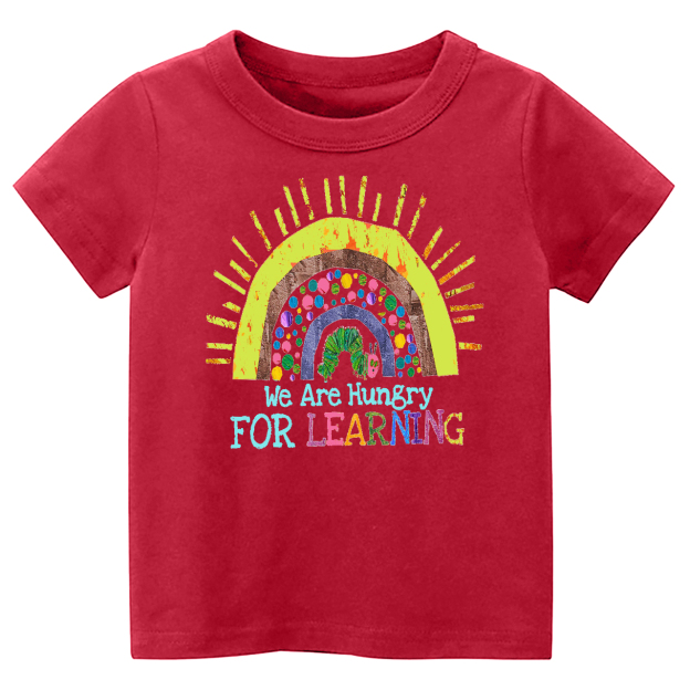 We Are Hungry For Learning Shirts For School Kids