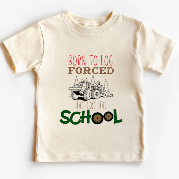 Born to Log Forced To Go To School Kids T-shirts