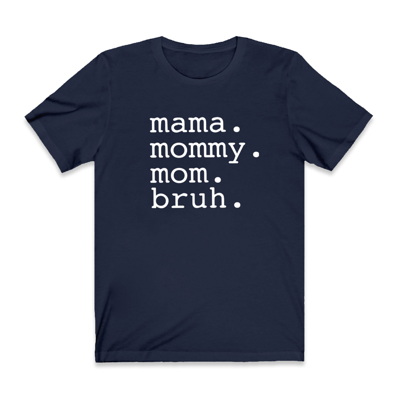 Funny Mother Shirt Mama Mommy Mom Bruh