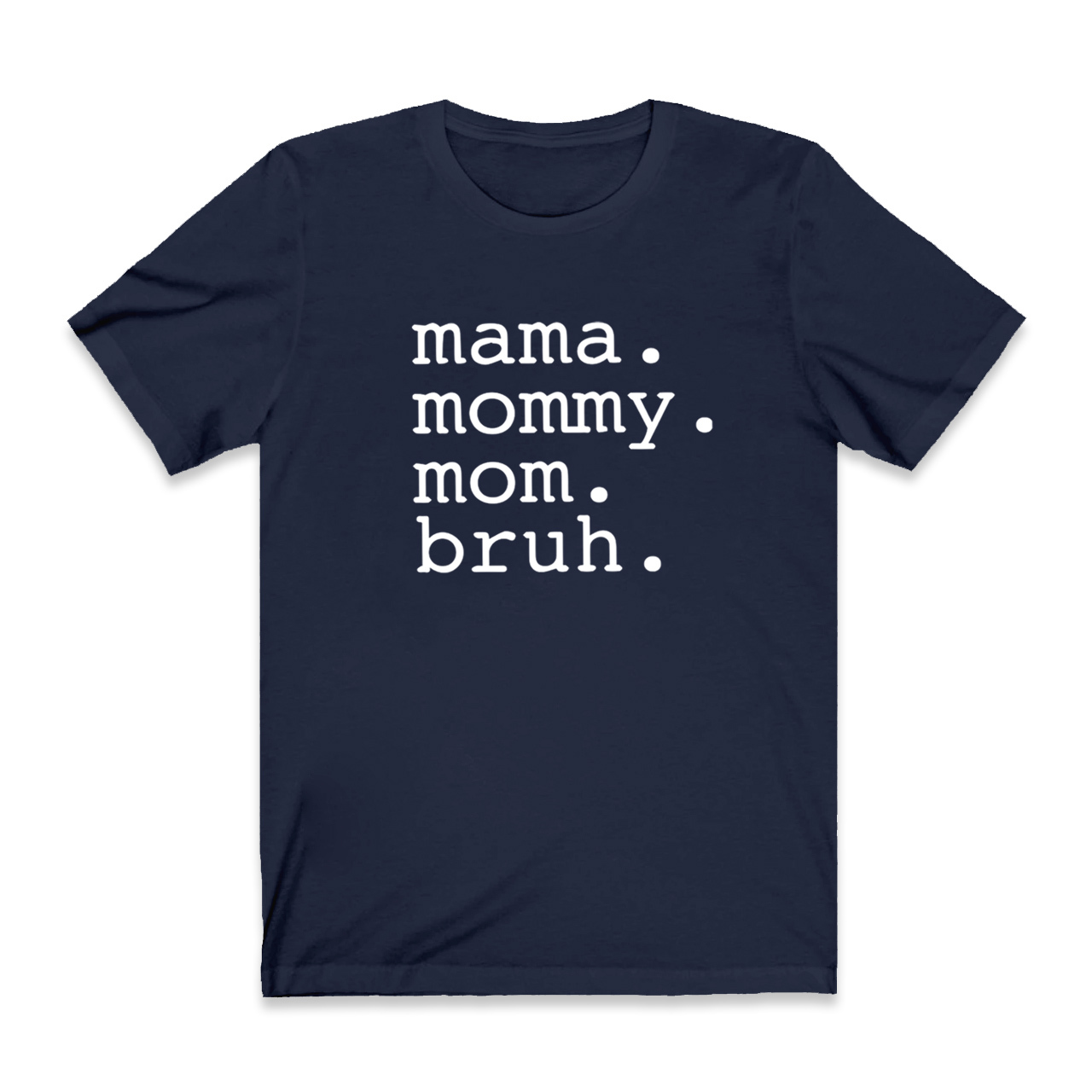 Funny Mother Shirt Mama Mommy Mom Bruh