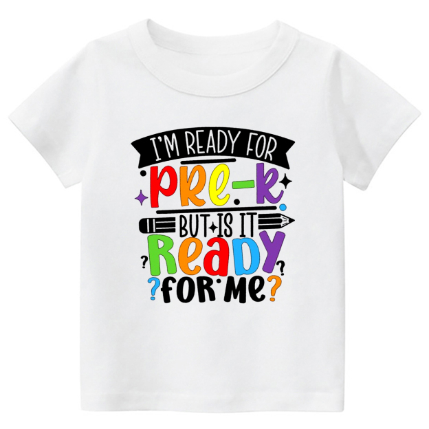 Is Pre-K Ready For Me Back To School Kids Shirts