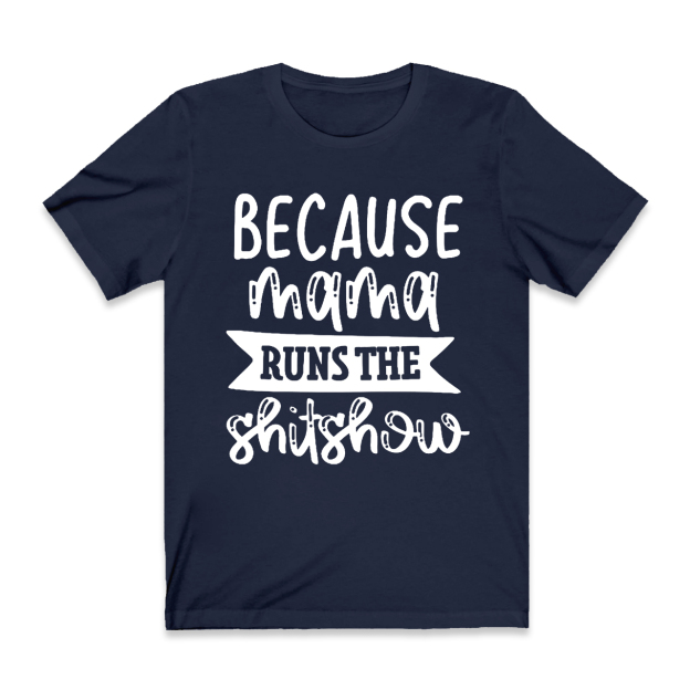 Because Mama T-Shirt For Mama