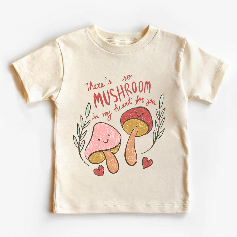 There's No Mushroom In My Heart For You Toddler Shirt