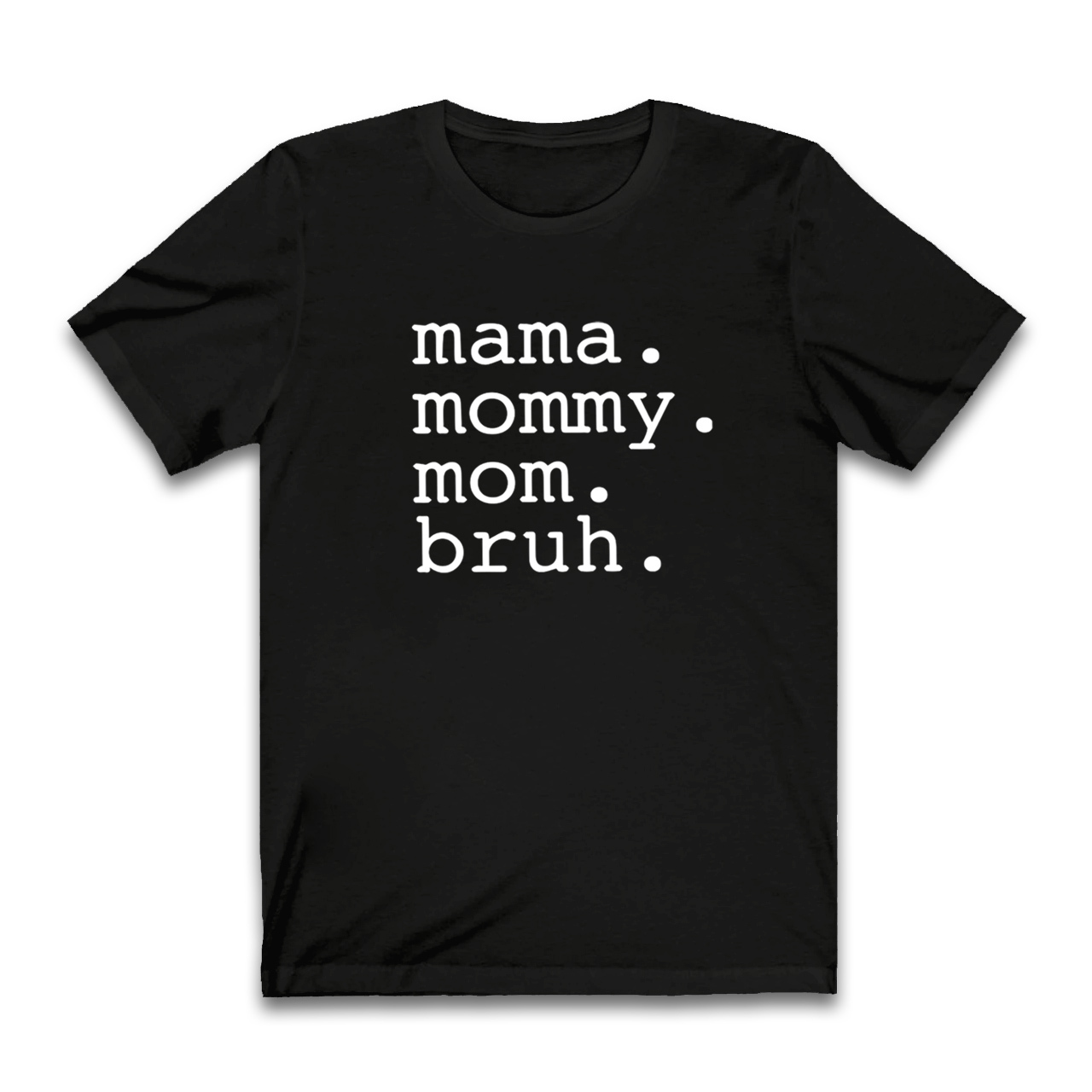 Funny Mother Shirt Mama Mommy Mom Bruh