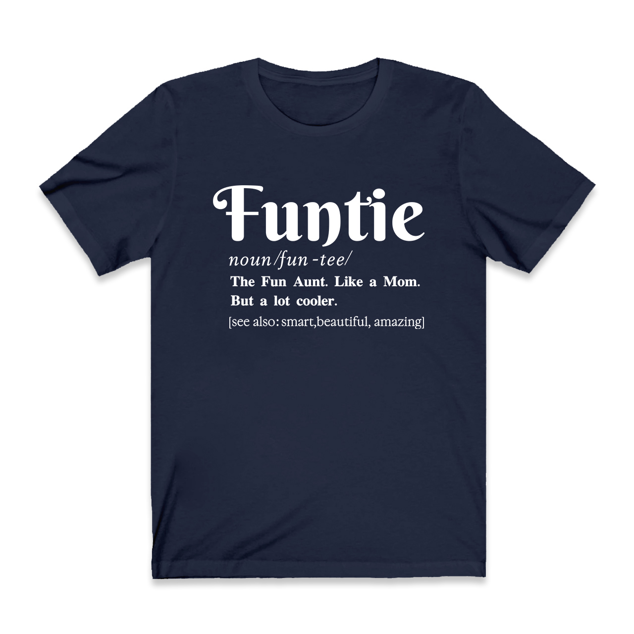 The Fun Aunt- Like a Mom Tees
