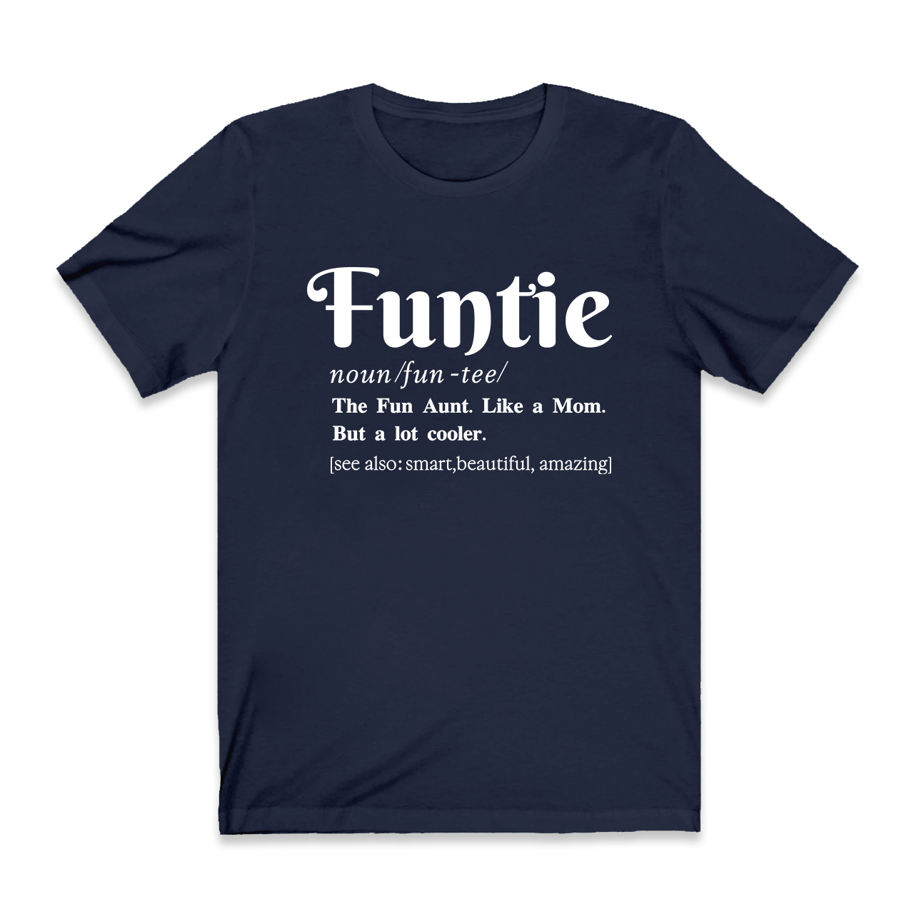 The Fun Aunt- Like a Mom Tees