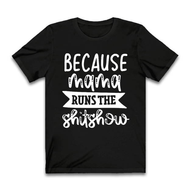 Because Mama T-Shirt For Mama