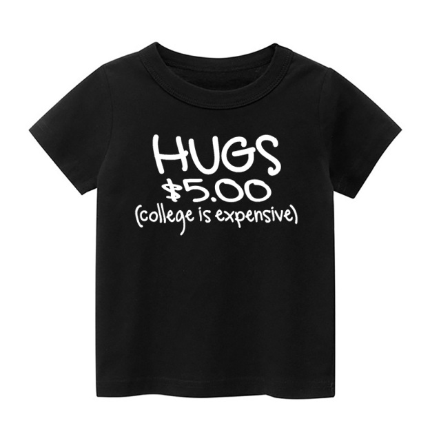 Hugs $5.00 College Is Expensive Kids Shirt