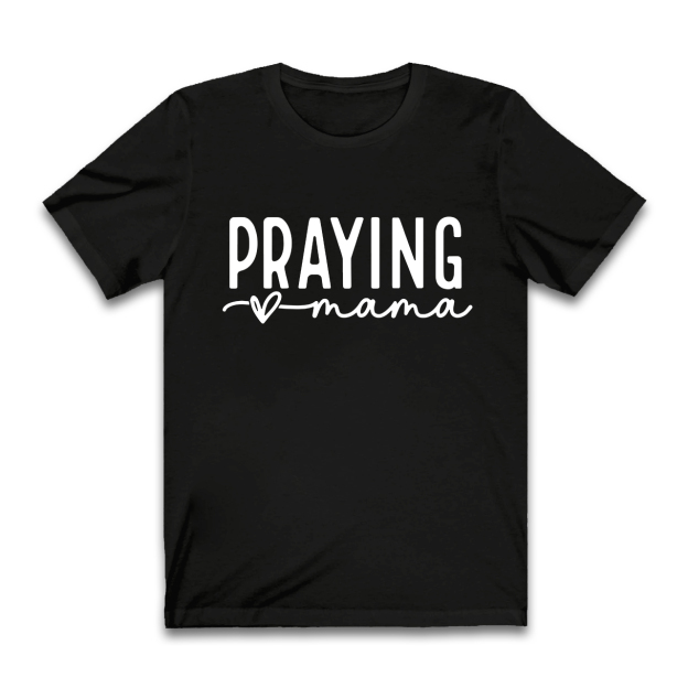 Funny Praying Mama T-Shirt