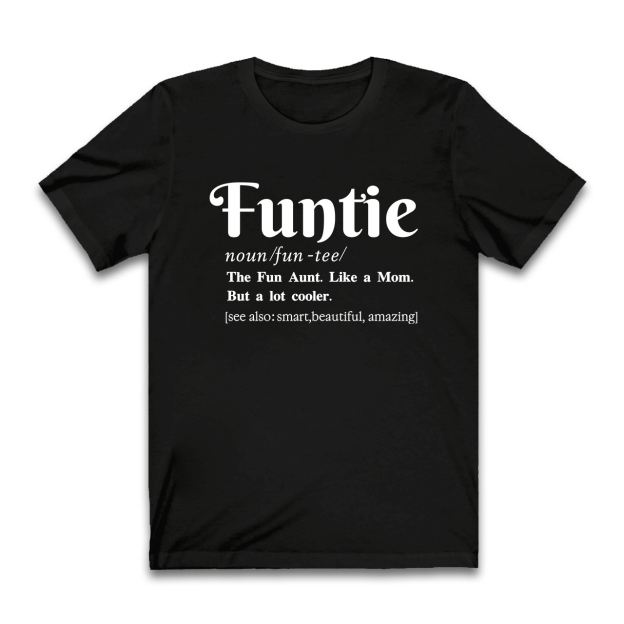 The Fun Aunt- Like a Mom Tees