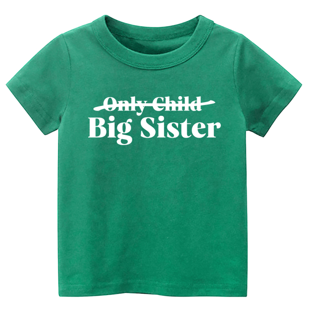 Only Child Big Sister Shirts For Kids