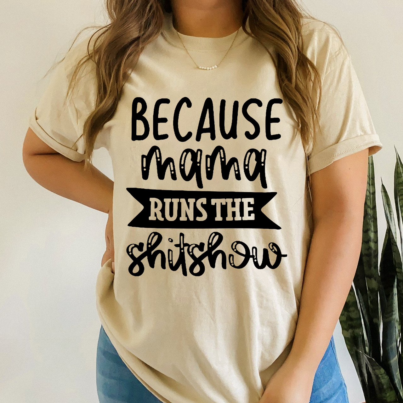 Because Mama T-Shirt For Mama