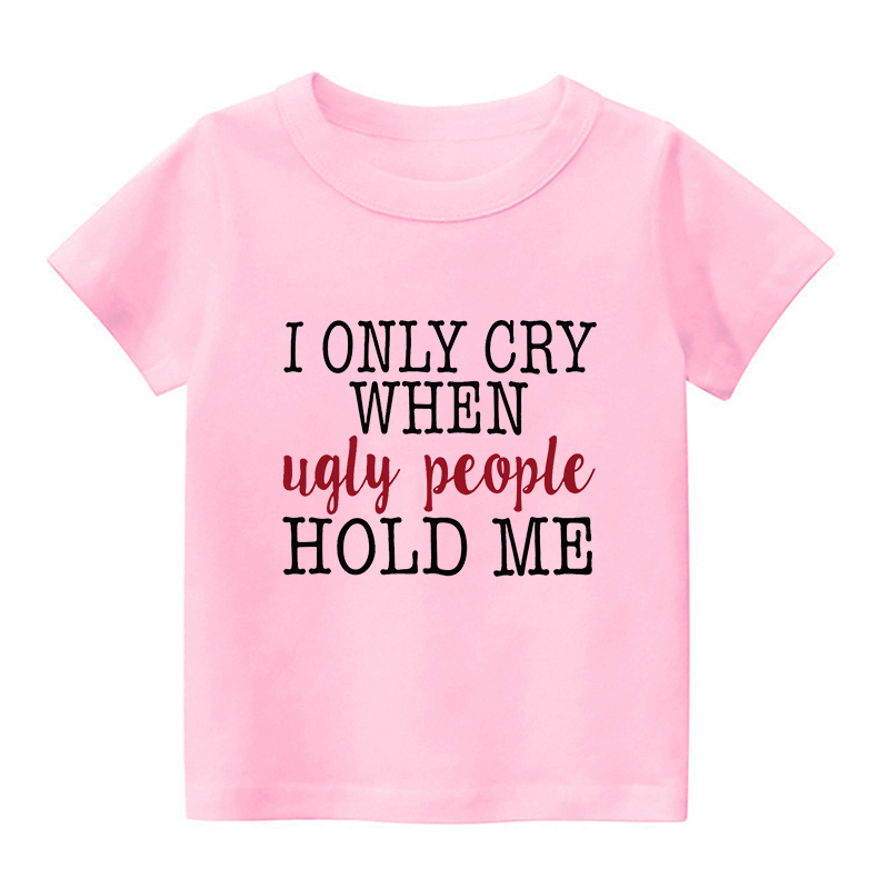 Only Cry When Ugly People Hug Me Kids Shirt
