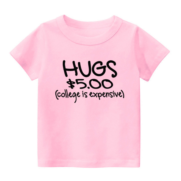Hugs $5.00 College Is Expensive Kids Shirt