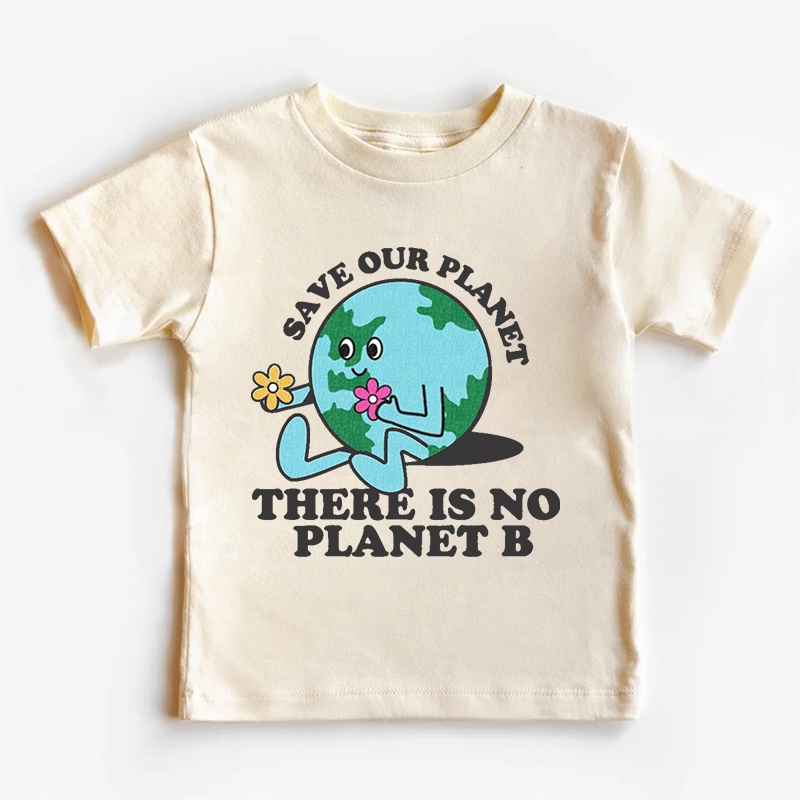 There Is No Planet B Toddler Shirt