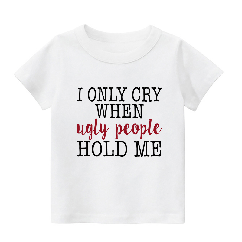 Only Cry When Ugly People Hug Me Kids Shirt