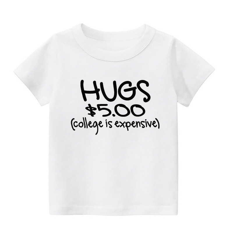 Hugs $5.00 College Is Expensive Kids Shirt