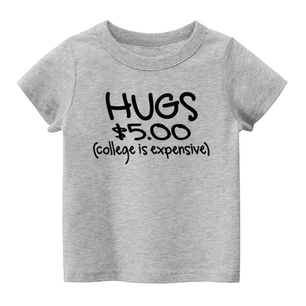 Hugs $5.00 College Is Expensive Kids Shirt