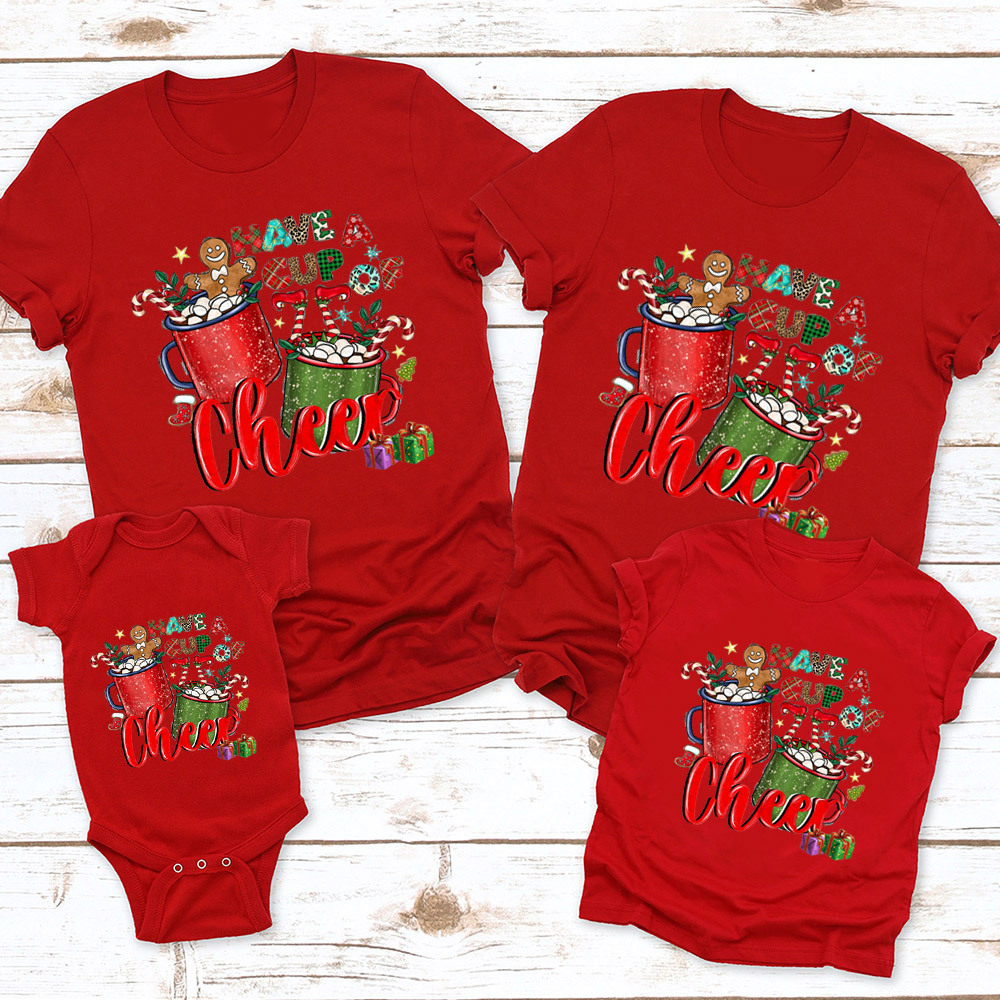 Have A Cup Of Cheer Christmas Family Matching Shirt