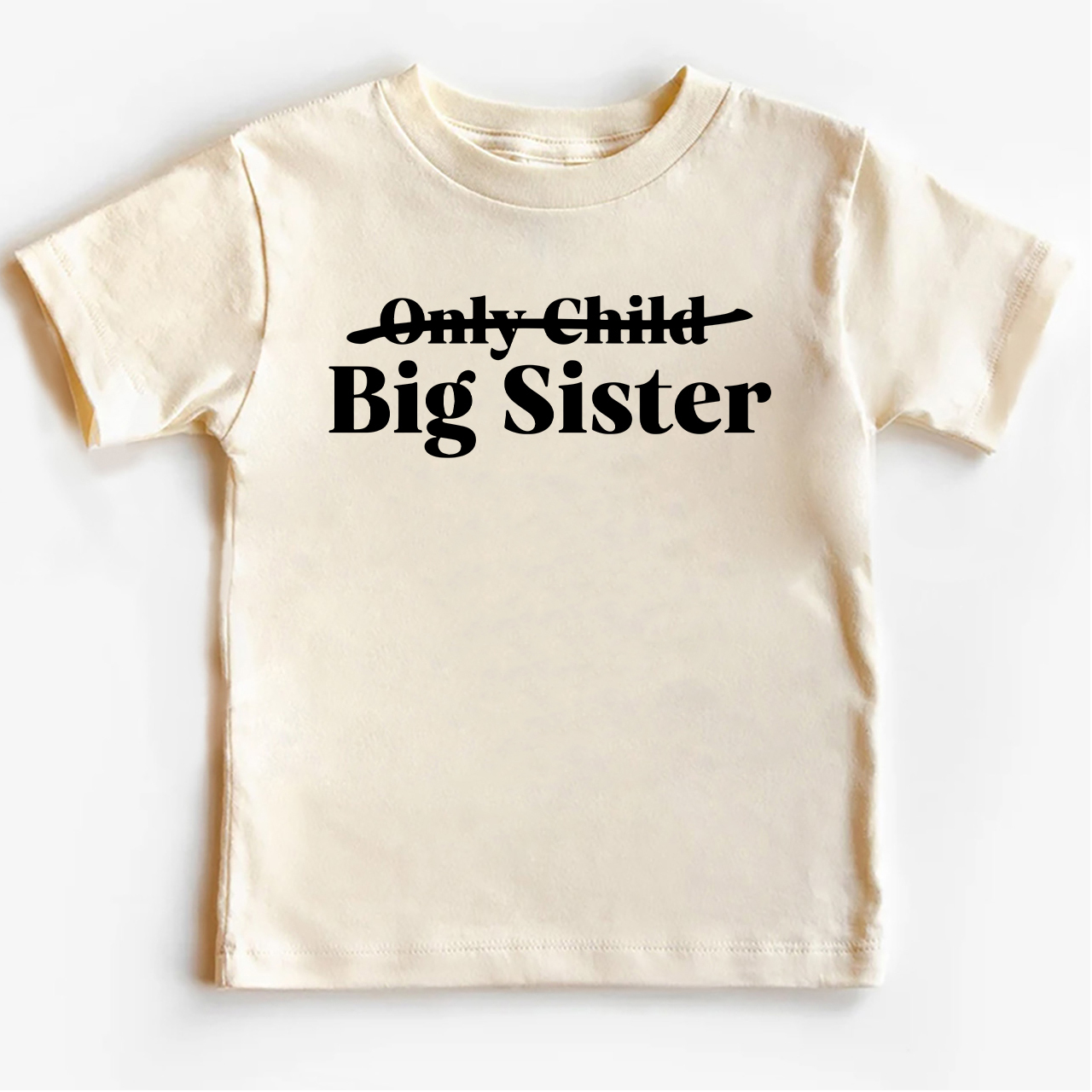 Only Child Big Sister Shirts For Kids