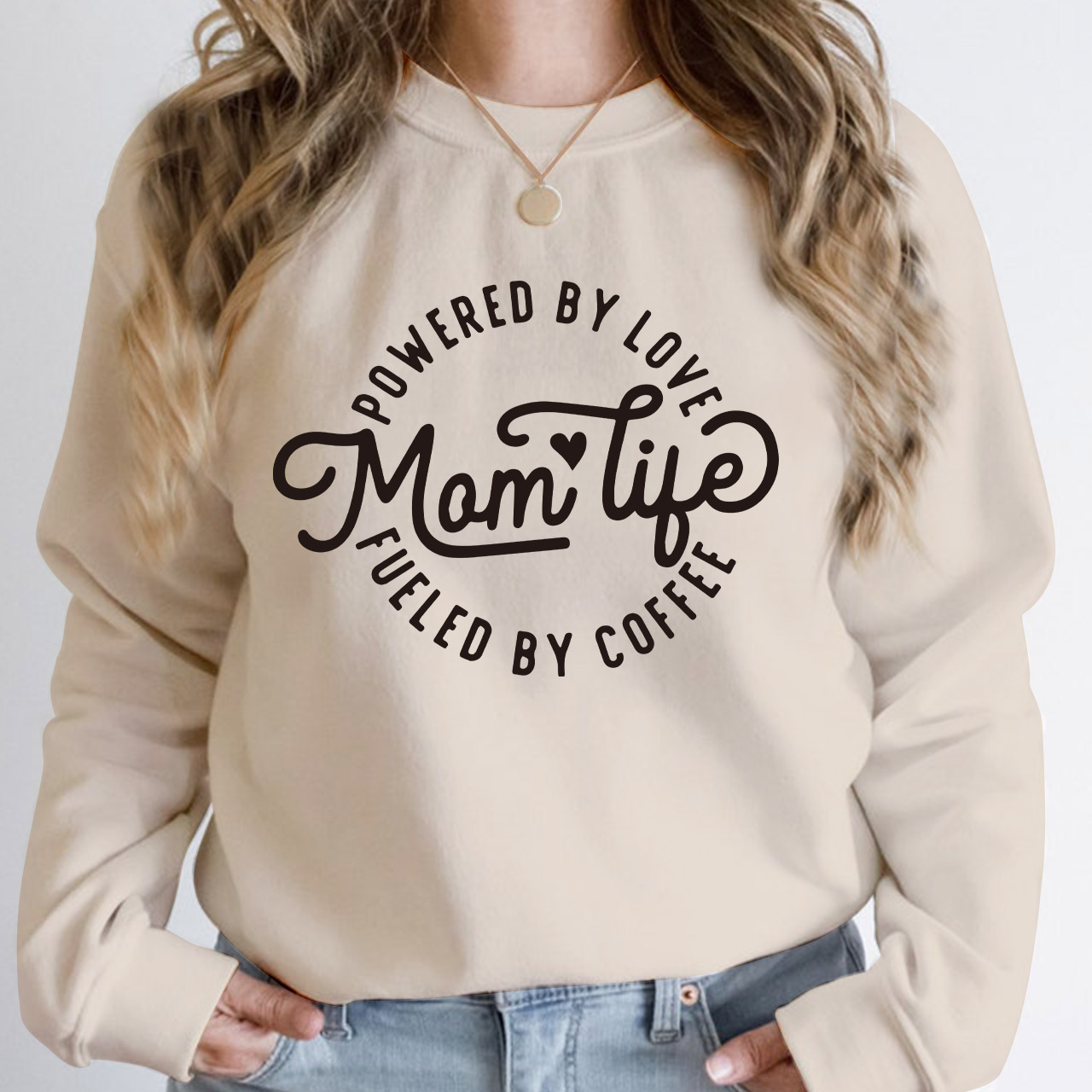 Powered By Love Fueled By Coffee Mom Life Sweatshirt