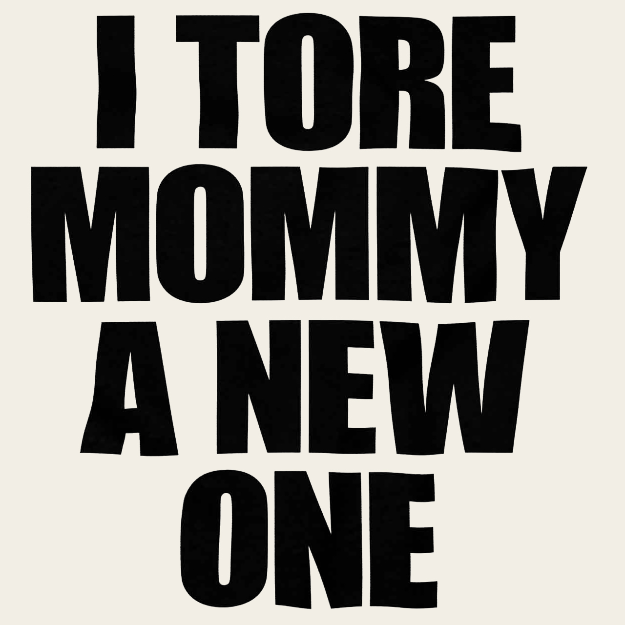 I Tore Mommy A New One Kids Shirt